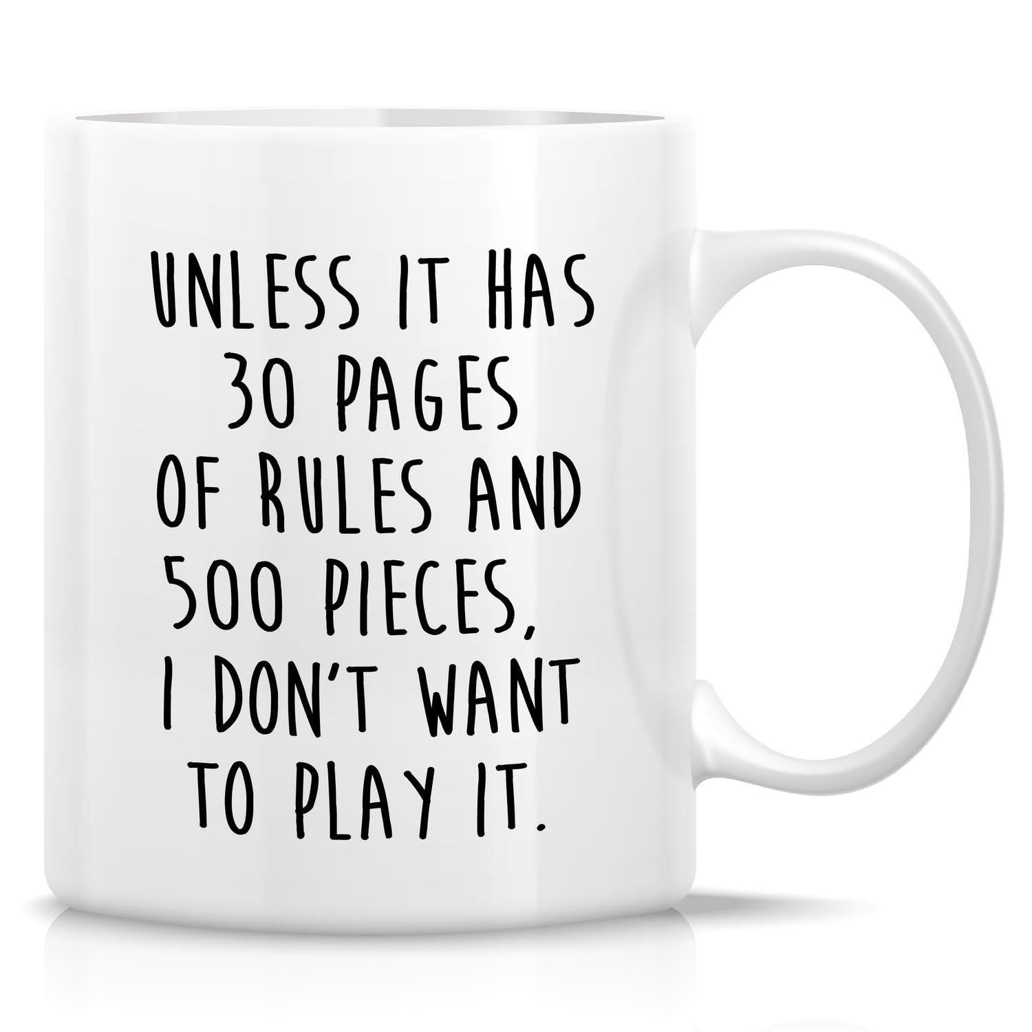 Tailorly White Ceramic 11 oz Mug - Unless It Has 30 Pages Of Rules And 500 Pieces I Don't Want To Play It Minimalist White Ceramic Vessel With Bold Black Hand