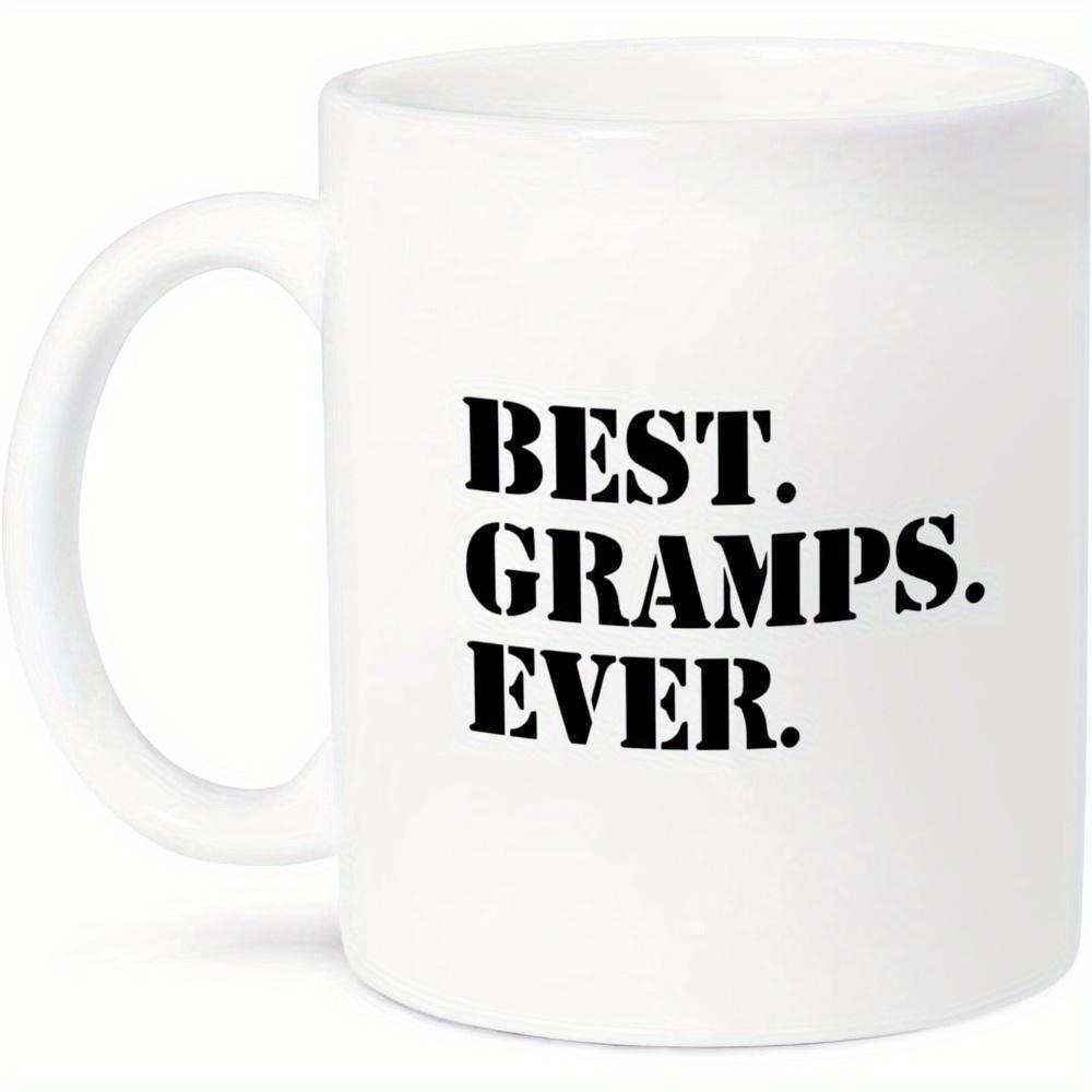 Tailorly White Ceramic 11 oz Mug - Best Gramps Ever Minimalist Bold Serif Text Printed On A Pure