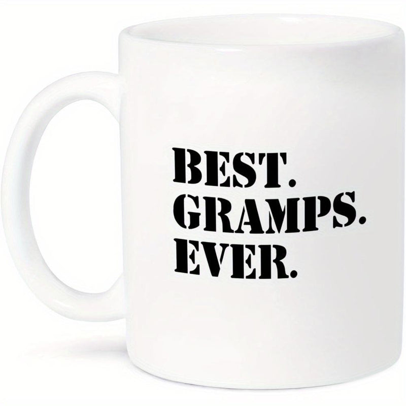 Tailorly White Ceramic 11 oz Mug - Best Gramps Ever Minimalist Bold Serif Text Printed On A Pure