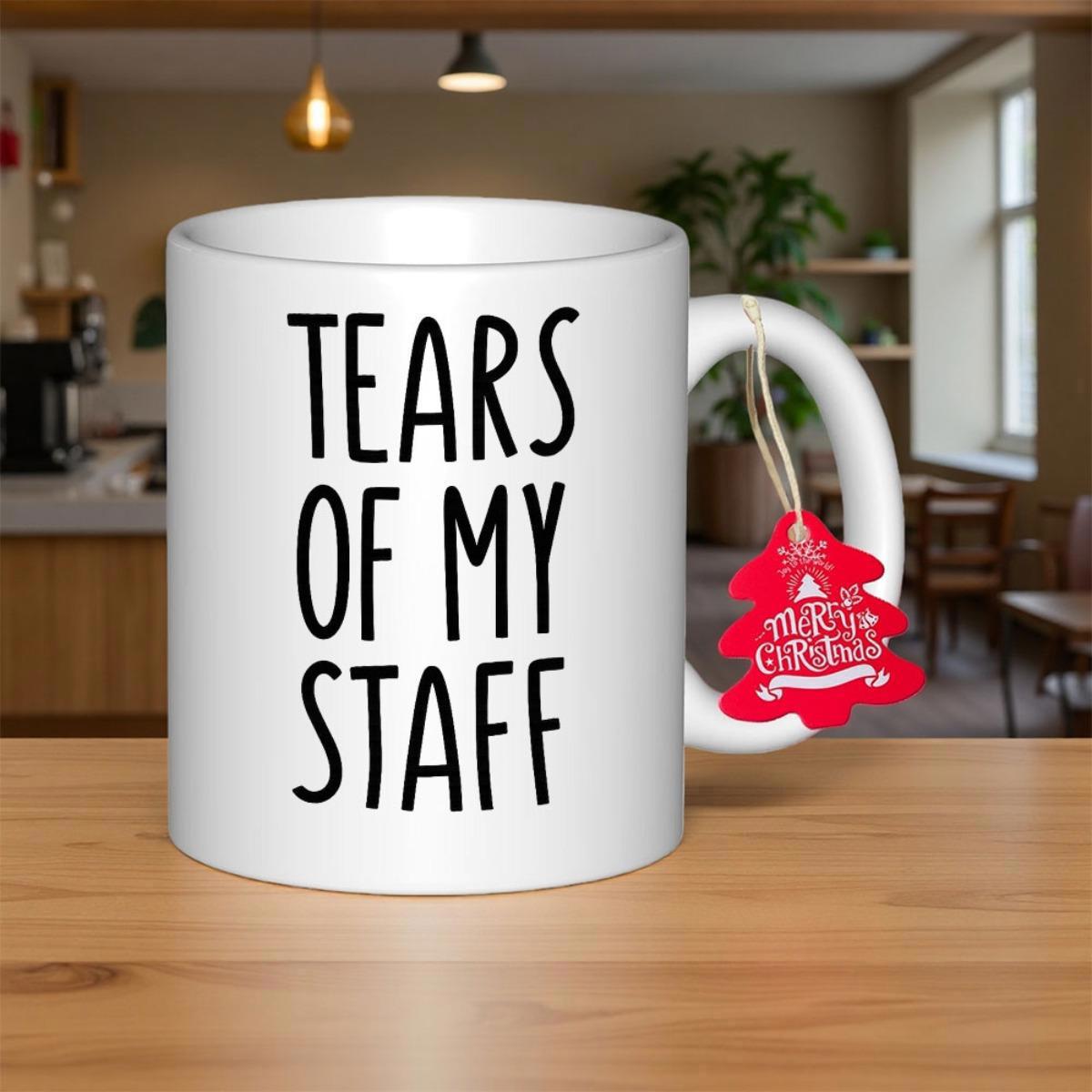 Tailorly White Ceramic 11 oz Mug - Tears Of My Staff Minimalist White Ceramic Vessel With Bold Hand Drawn Black Lettering Mug