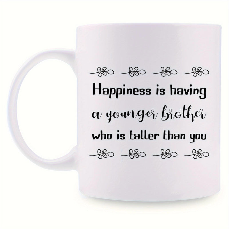 Tailorly White Ceramic 11 oz Mug - Happiness Is Having A Younger Brother Who Is Taller Than You Minimalist Black Text With Decorative Floral Accents On