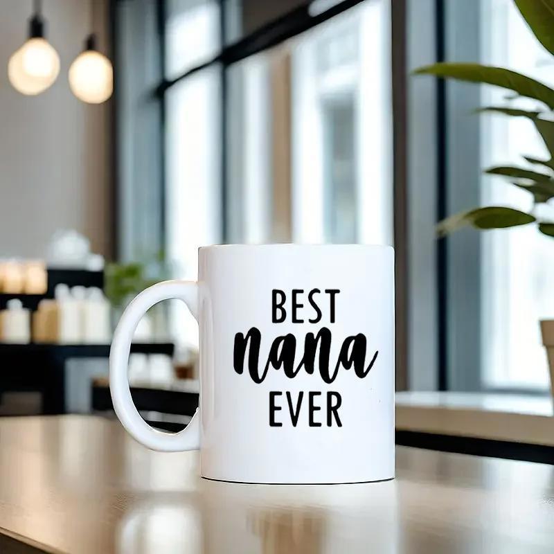 Tailorly White Ceramic 11 oz Mug - Best Nana Ever Simple Stylized Black Text With Elegant Script Font On White Background Mug