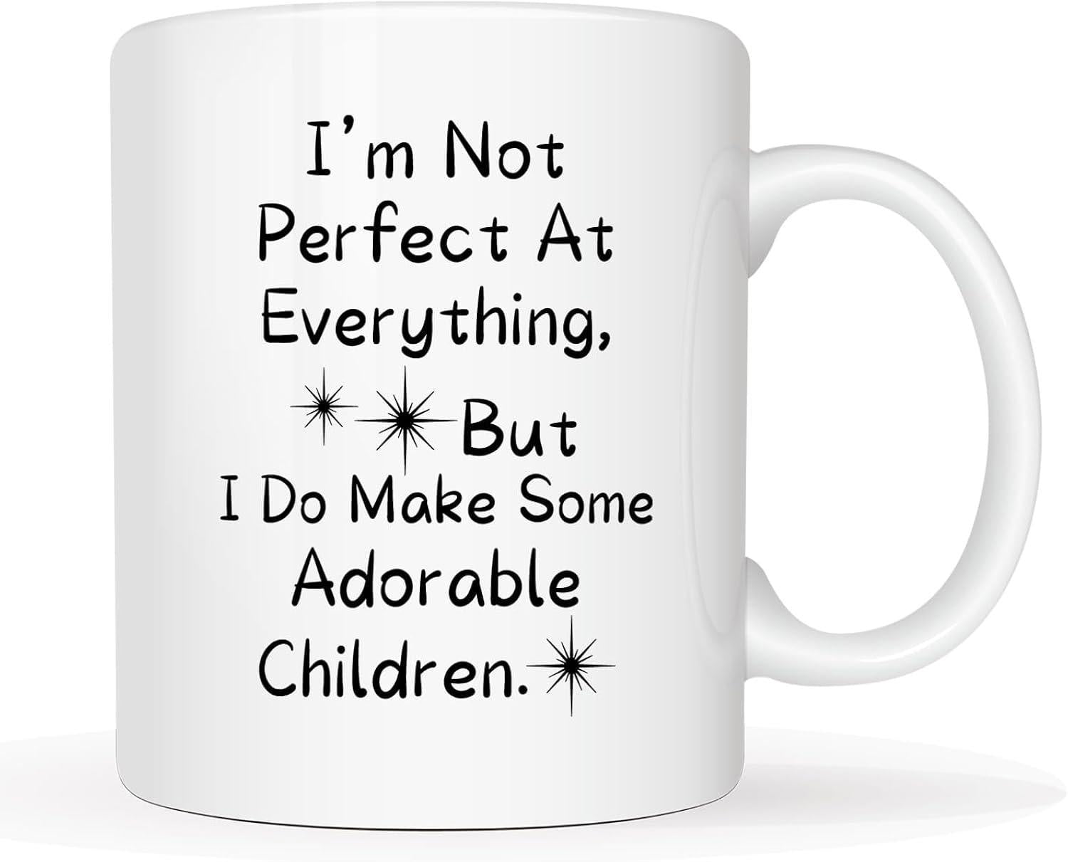 Tailorly White Ceramic 11 oz Mug - Im Not Perfect At Everything But I Do Make Some Adorable Children Minimalist Black Sparkles On Clean Background With Simple