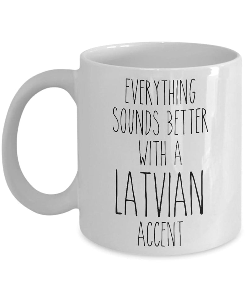 Tailorly White Ceramic 11 oz Mug - Everything Sounds Better With A Latvian Accent Clean With Tall Slender Hand Drawn Typography Style Mug