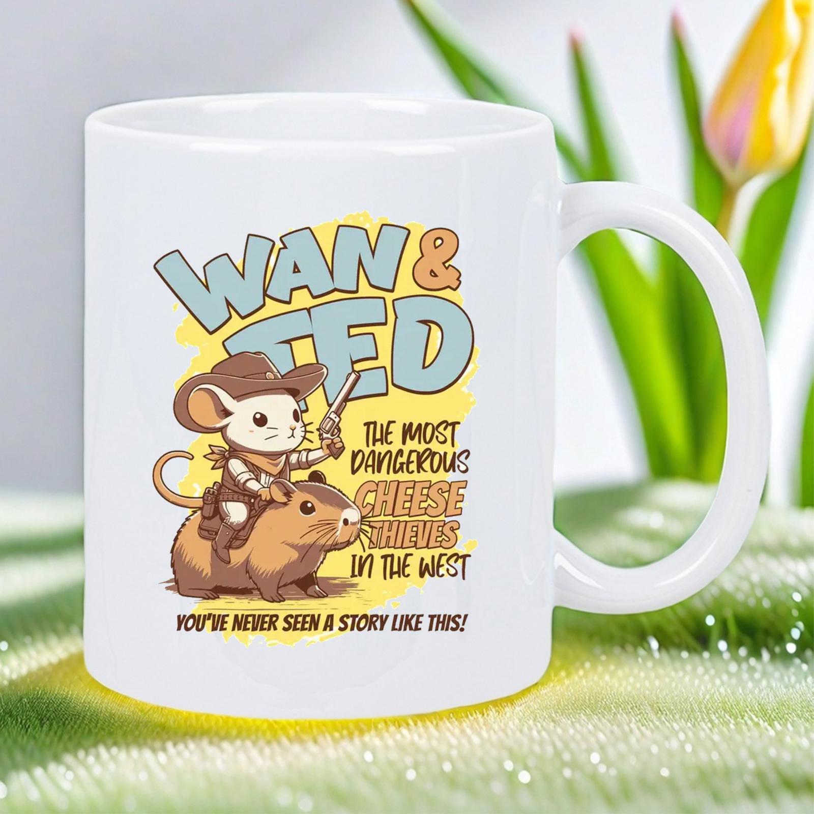 Tailorly White Ceramic 11 oz Mug - Wan Ted The Most Dangerous Cheese Hunter In The West Youve Never Seen A Story Like This Cute Cowboy Mouse Riding On A Small
