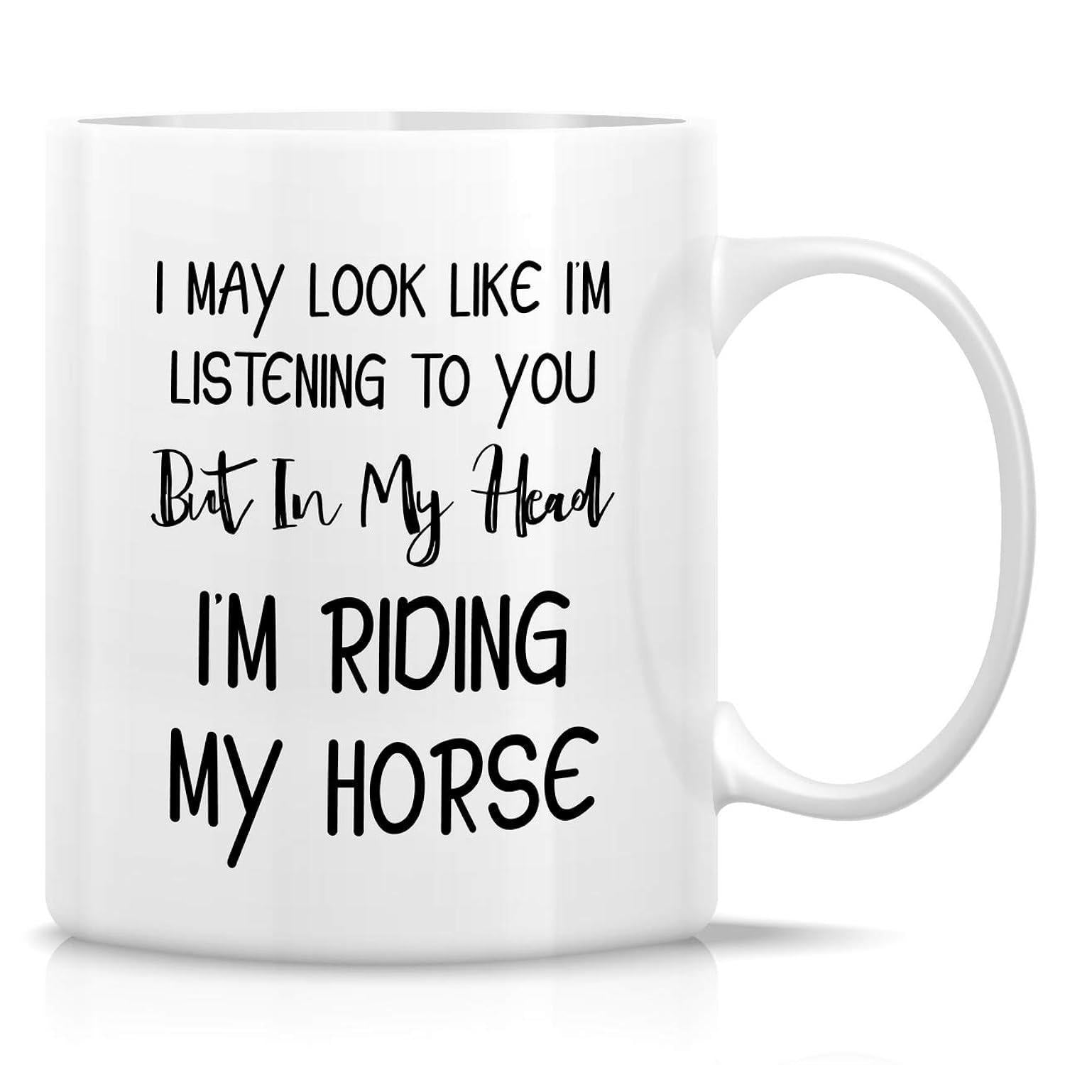 Tailorly White Ceramic 11 oz Mug - I May Look Like Im Listening To You But In My Head Im Riding My Horse Featuring Minimalist Black Typography On A Clean Polished