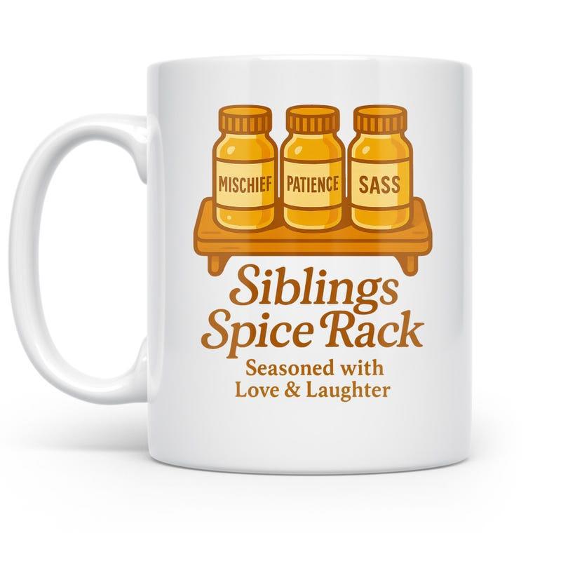 Tailorly White Ceramic 11 oz Mug - Siblings Spice Rack Seasoned With Love Laughter Mischief Patience Sass Three Amber Jars Neatly Placed Upon A Small Wooden