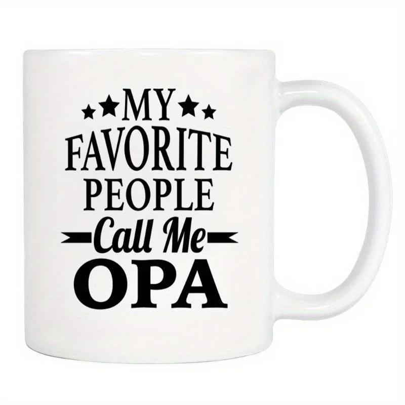 Tailorly White Ceramic 11 oz Mug - My Favorite People Call Me Opa Simple Black Ink Letters Featuring Decorative Stars And Ribbon Banner Mug
