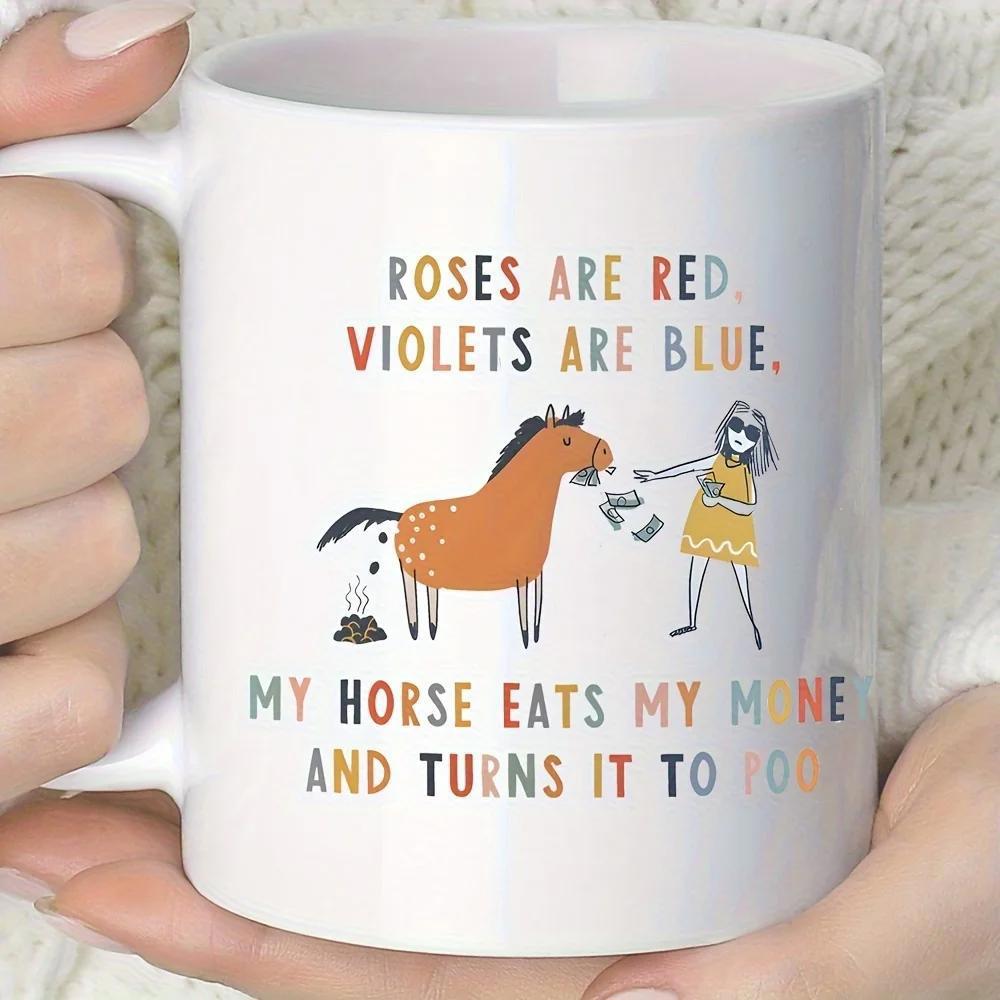 Tailorly White Ceramic 11 oz Mug - Roses Are Red Violets Are Blue My Horse Eats My Money And Turns It To Poo Simple Cartoon Illustration Showing Woman Feeding
