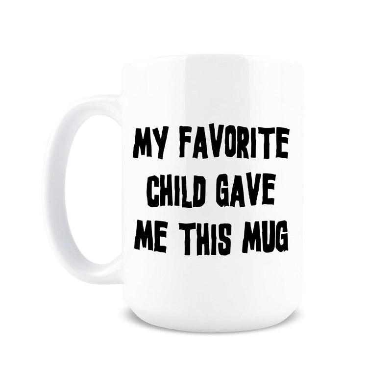 Tailorly White Ceramic 11 oz Mug - My Favorite Child Gave Me This Mug Sleek With Distinctive Bold Handwritten Styled Text Mug