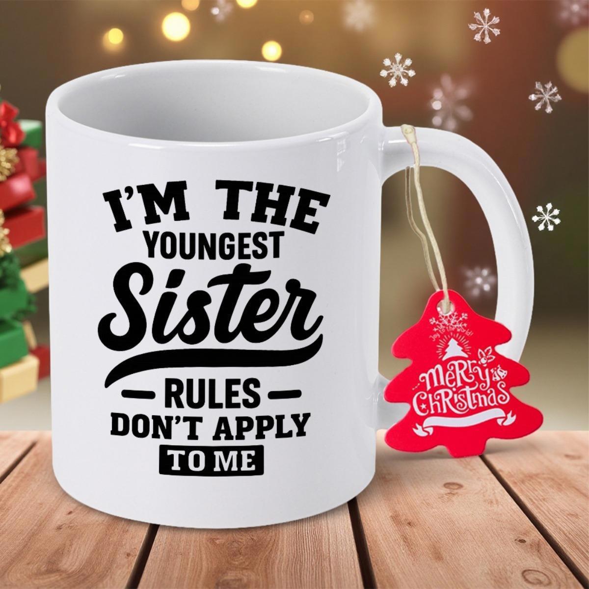 Tailorly White Ceramic 11 oz Mug - Im The Youngest Sister Rules Dont Apply To Me Elegant Bold Black Script Text Printed On Clean Surface