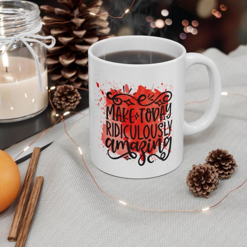 Tailorly White Ceramic 11 oz Mug - Make Today Ridiculously Amazing Vibrant Red Watercolor Splash With Ornate Black Artistic Swirls Mug