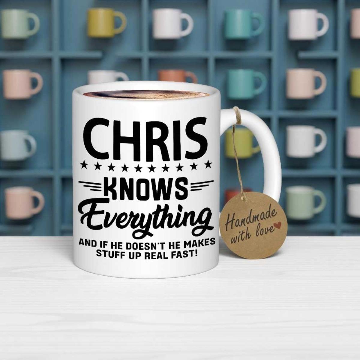 Tailorly White Ceramic 11 oz Mug - Chris Knows Everything And If He Doesnt He Makes Stuff Up Real Fast Minimalist Stars And Bold Script On Smooth