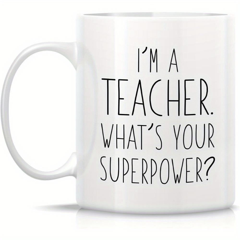 Tailorly White Ceramic 11 oz Mug - Im A Teacher Whats Your Superpower Minimalist Ceramic White Cup Featuring Thin Black Hand Lettered Inspirational Text Mug