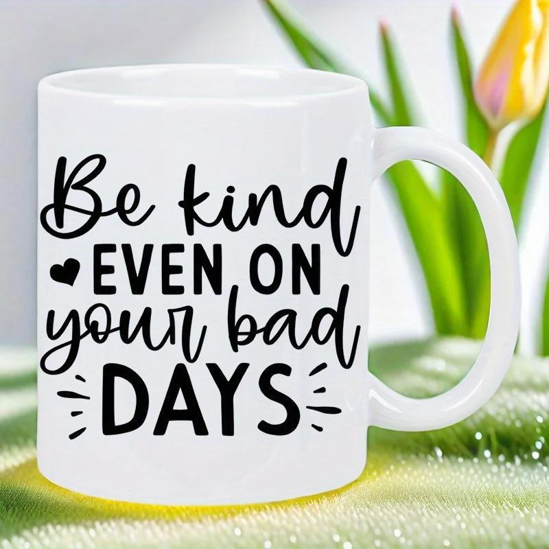 Tailorly White Ceramic 11 oz Mug - Be Kind Even On Your Bad Days Minimalistic Design With Motivational Quote And Heart Accents On Ceramic Mug