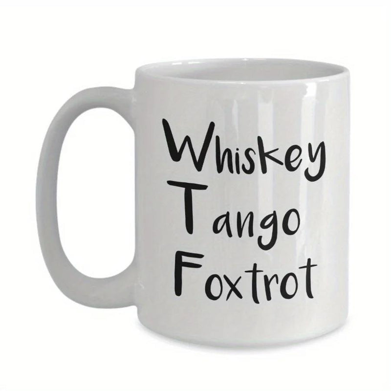Tailorly White Ceramic 11 oz Mug - Whiskey Tango Foxtrot Minimalist Bold Letters Featuring A Playful Vertical Hand Drawn Text Design