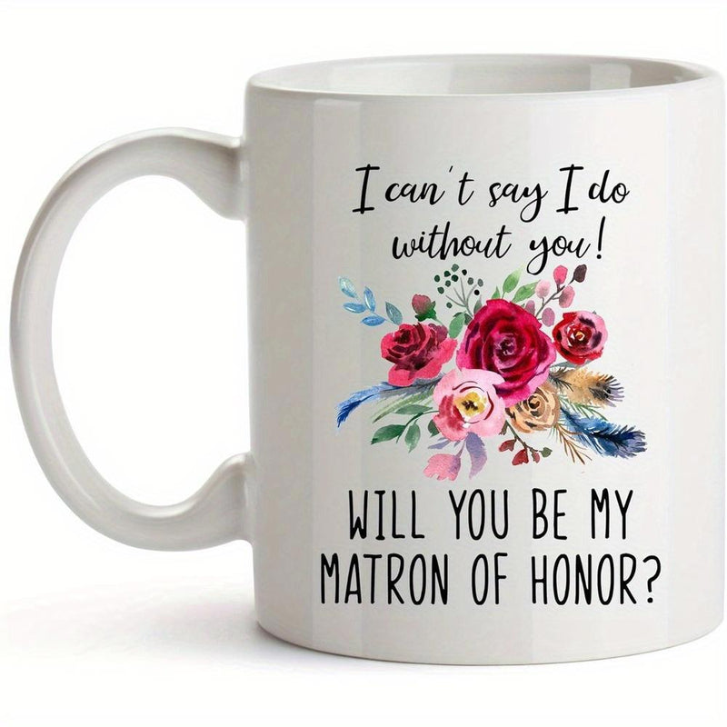 Tailorly White Ceramic 11 oz Mug - I Cant Say I Do Without You Will You Be My Matron Of Honor Beautiful Watercolor Roses With Green Leaves And Blue Feathers