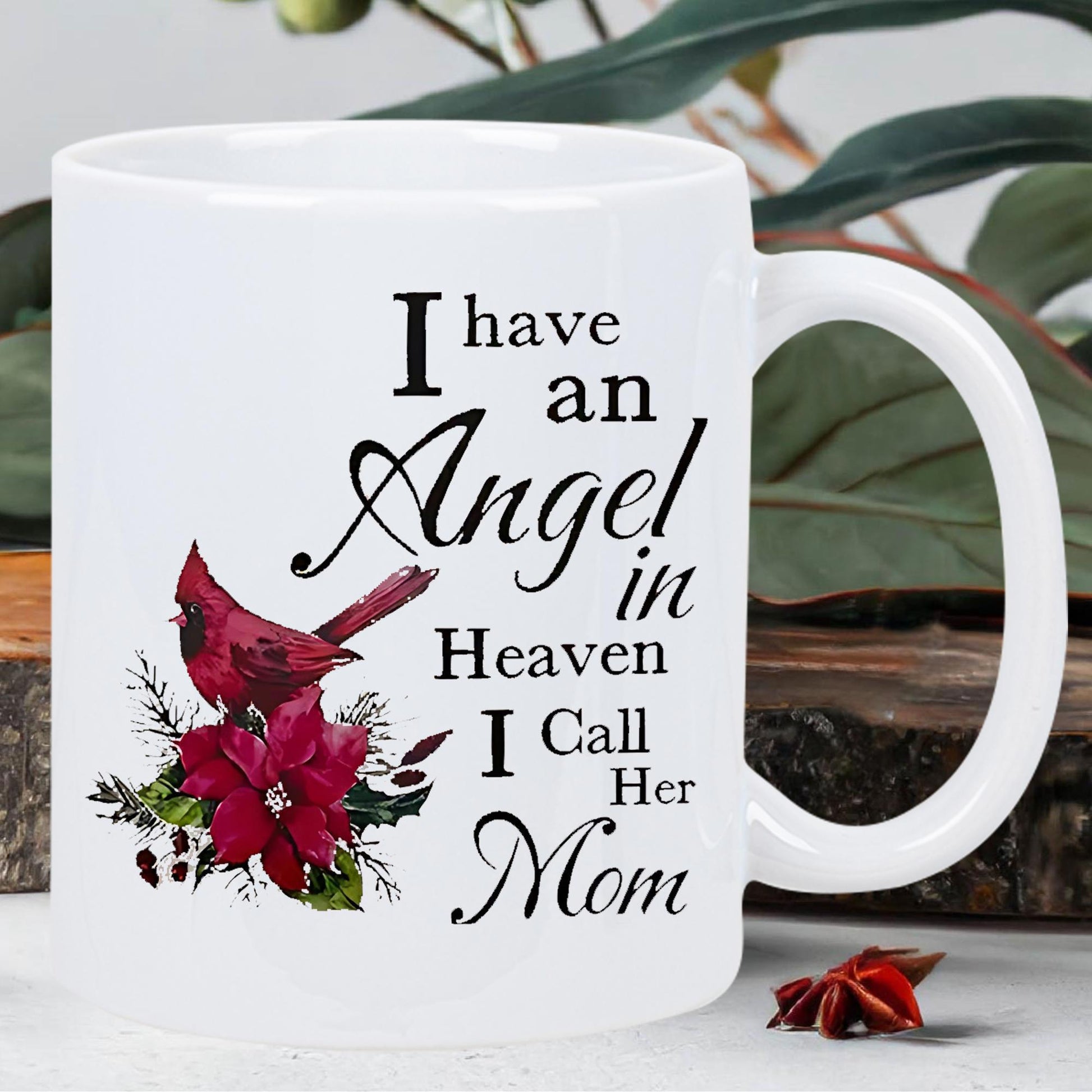 Tailorly White Ceramic 11 oz Mug - I Have An Angel In Heaven I Call Her Mom Vibrant Red Cardinal Perched On Elegant Flowers Surrounded By Green Foliage Cardinal