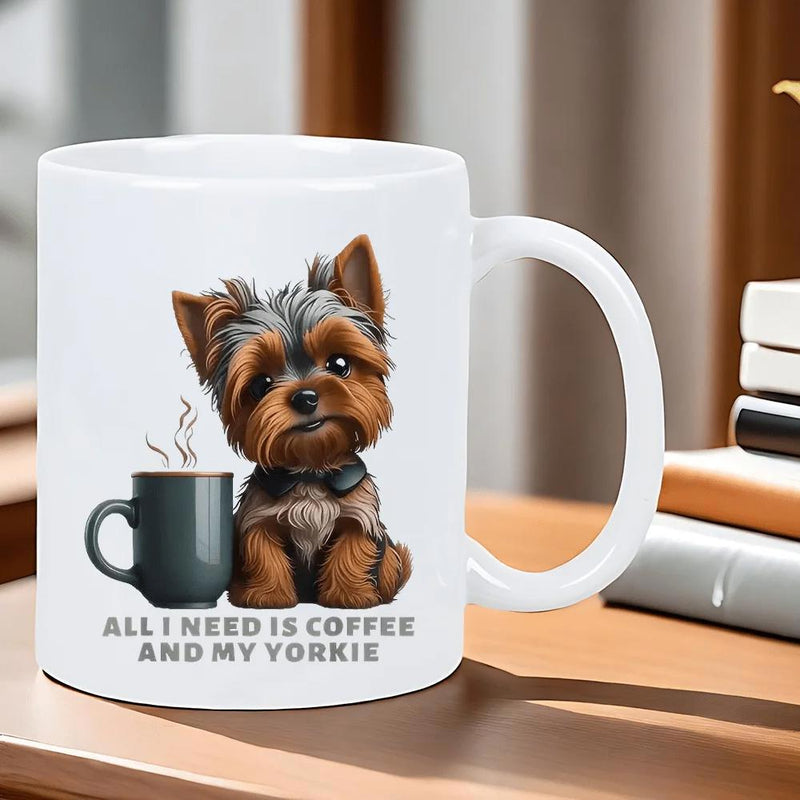 Tailorly White Ceramic 11 oz Mug - All I Need Is Coffee And My Yorkie Cute Brown Puppy Sitting Beside A Steaming Mug Yorkie