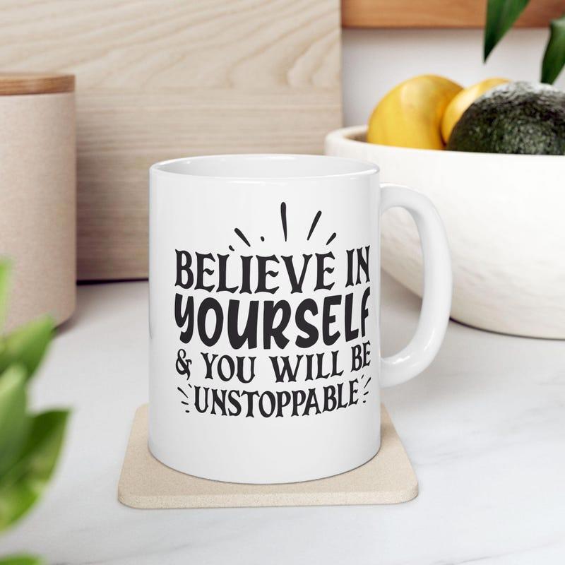 Tailorly White Ceramic 11 oz Mug - Believe In Yourself You Will Be Unstoppable Minimalist Motivational Quote With Artistic Radiant Sunburst Decorative Lines Mug