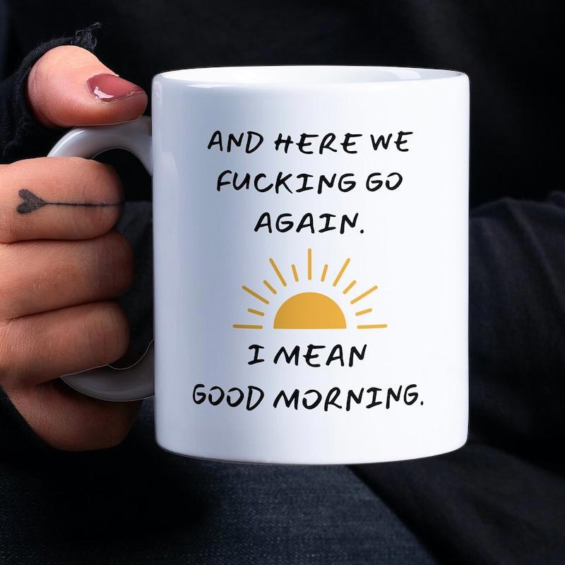 Tailorly White Ceramic 11 oz Mug - And Here We Fucking Go Again I Mean Good Morning Minimalist Radiant Yellow Semi Circle With Linear Rays Of Glowing Sun