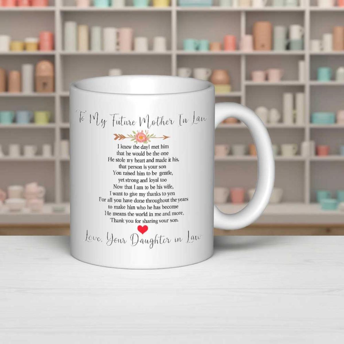 Tailorly White Ceramic 11 oz Mug - To My Future Mother In Law Love Your Daughter In Law Elegant Featuring Heart And Arrow Detail Mug