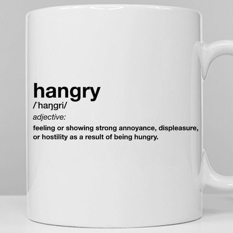 Tailorly White Ceramic 11 oz Mug - Hangry Adjective Feeling Showing Strong Annoyance Displeasure Hostility Result Being Hungry Modern Minimalist Bold Typography