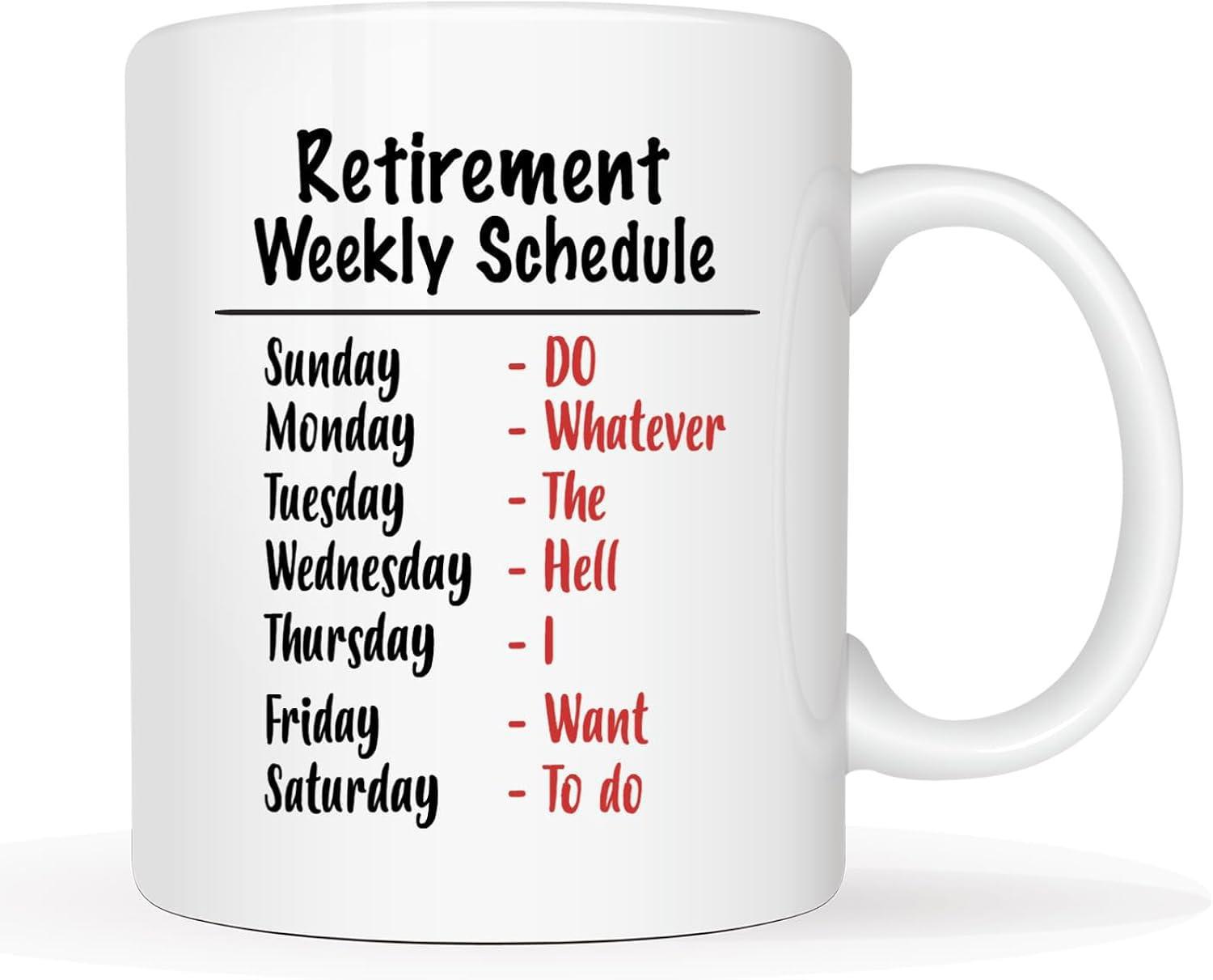 Tailorly White Ceramic 11 oz Mug - Retirement Weekly Schedule Do Whatever The Hell I Want To Do Minimalist Black And Red Typographic Text Printed On Glossy