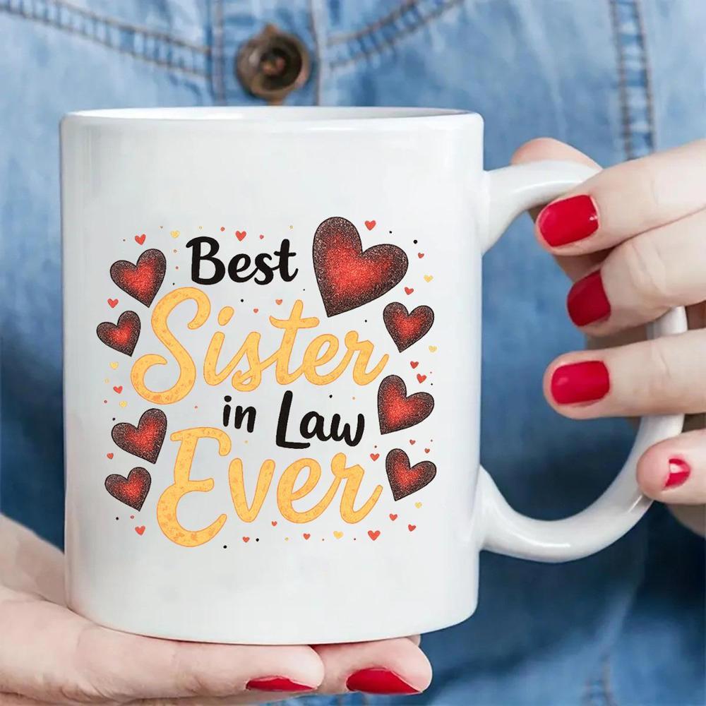 Tailorly White Ceramic 11 oz Mug - Best Sister In Law Ever Multiple Red Hearts Floating Around Vibrant Artistic Script Lettering Decorative Heart