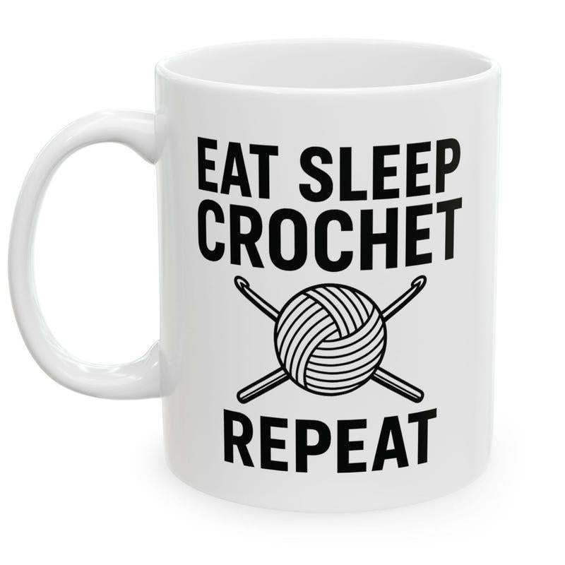 Tailorly White Ceramic 11 oz Mug - Eat Sleep Crochet Repeat Simple Bold Lettering With Crossed Hooks And Yarn Ball Crochet