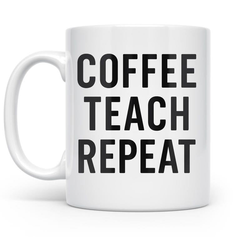 Tailorly White Ceramic 11 oz Mug - Coffee Teach Repeat White Ceramic Minimalist Design Bold Typography Education Theme Everyday Essential Handle Included Mug