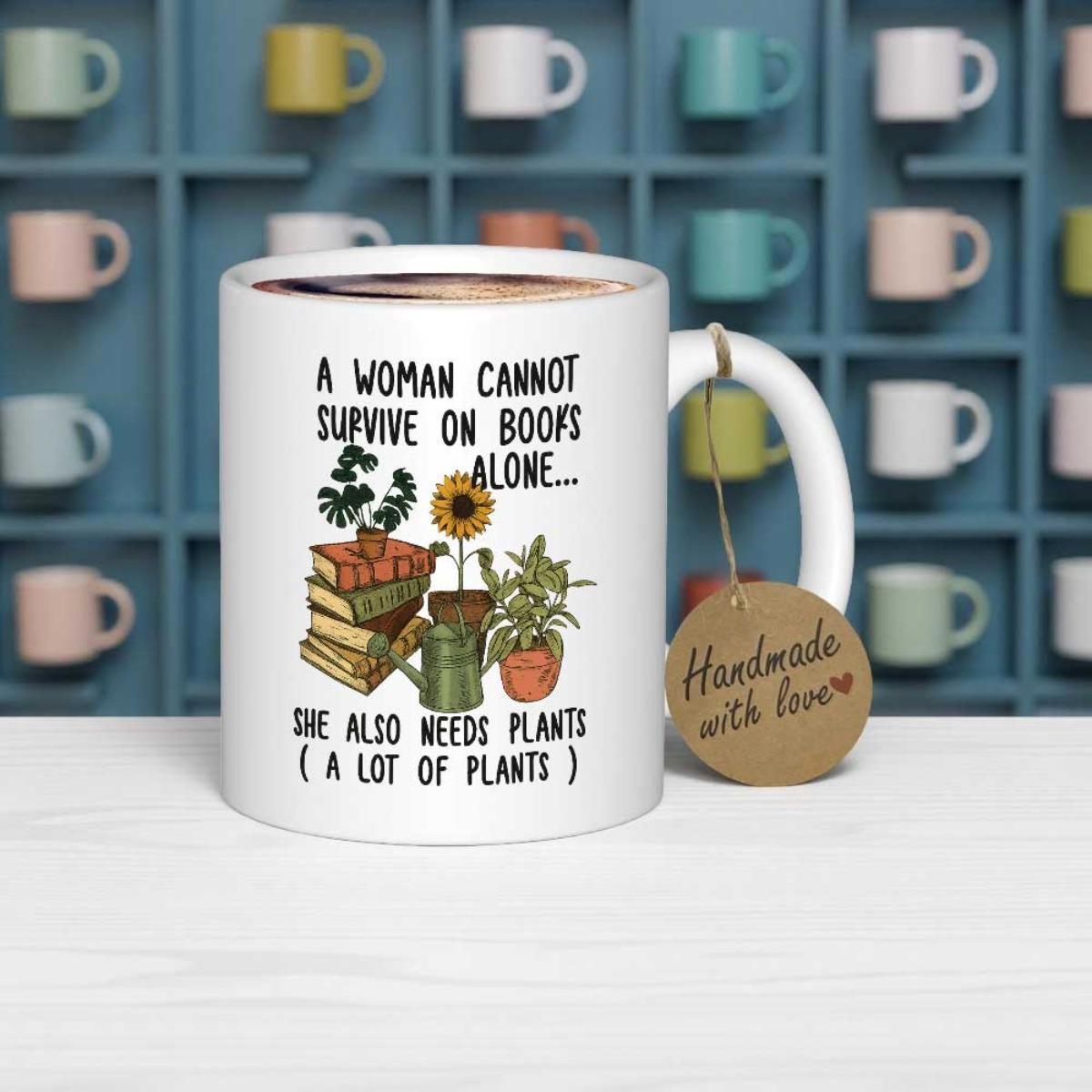 Tailorly White Ceramic 11 oz Mug - A Woman Cannot Survive On Books Alone She Also Needs Plants A Lot Of Plants Potted Greenery Among A Stack Of Vintage Literature