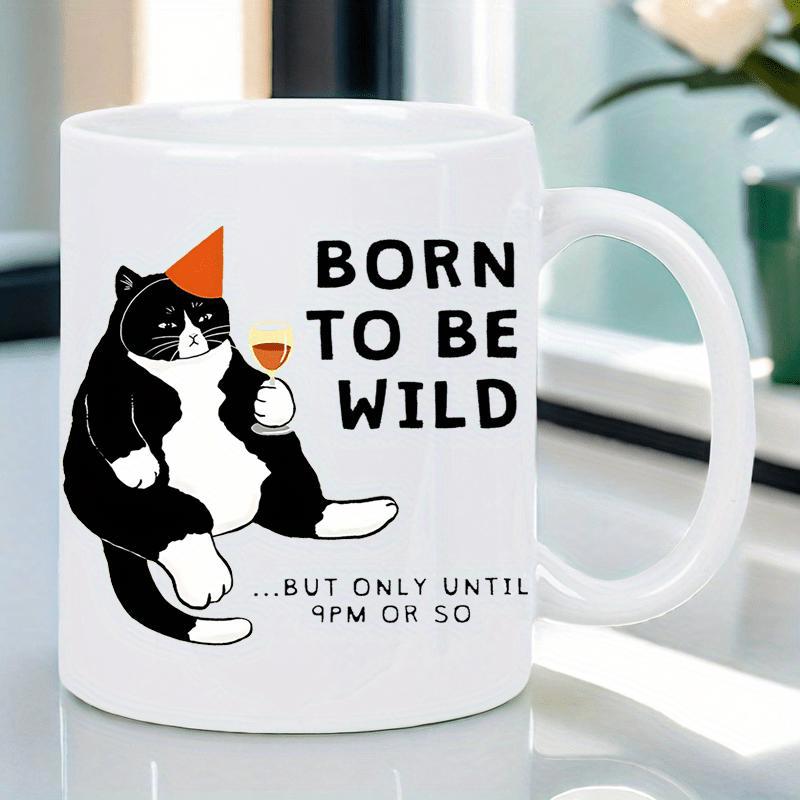 Tailorly White Ceramic 11 oz Mug - Born To Be Wild But Only Until 9pm Or So Chubby Black And White Cat Wearing Orange Party Hat Holding Wine Glass Cat