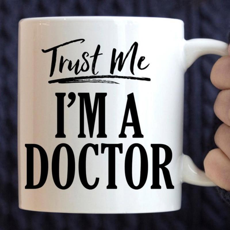 Tailorly White Ceramic 11 oz Mug - Trust Me Im A Doctor Bold Black Lettering With Elegant Script Font On Minimalist Background Sign