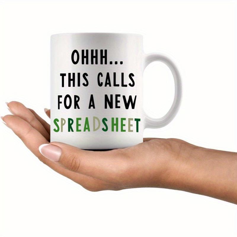 Tailorly White Ceramic 11 oz Mug - Ohhh This Calls For A New Spreadsheet Elegant Female Hand Holding A Minimalist White Ceramic Coffee Office Mug