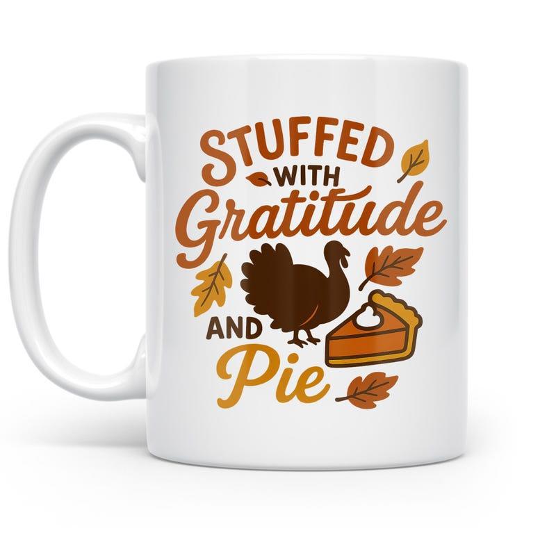 Tailorly White Ceramic 11 oz Mug - Stuffed With Gratitude And Pie Festive Autumn Leaves And Slice Of Pumpkin Pie Turkey