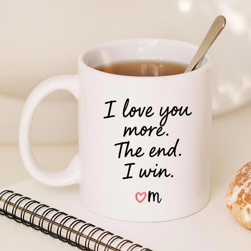 Tailorly White Ceramic 11 oz Mug - I Love You More The End I Win M Elegant Handwritten Script Typography Featuring A Tiny Decorative Pink Heart
