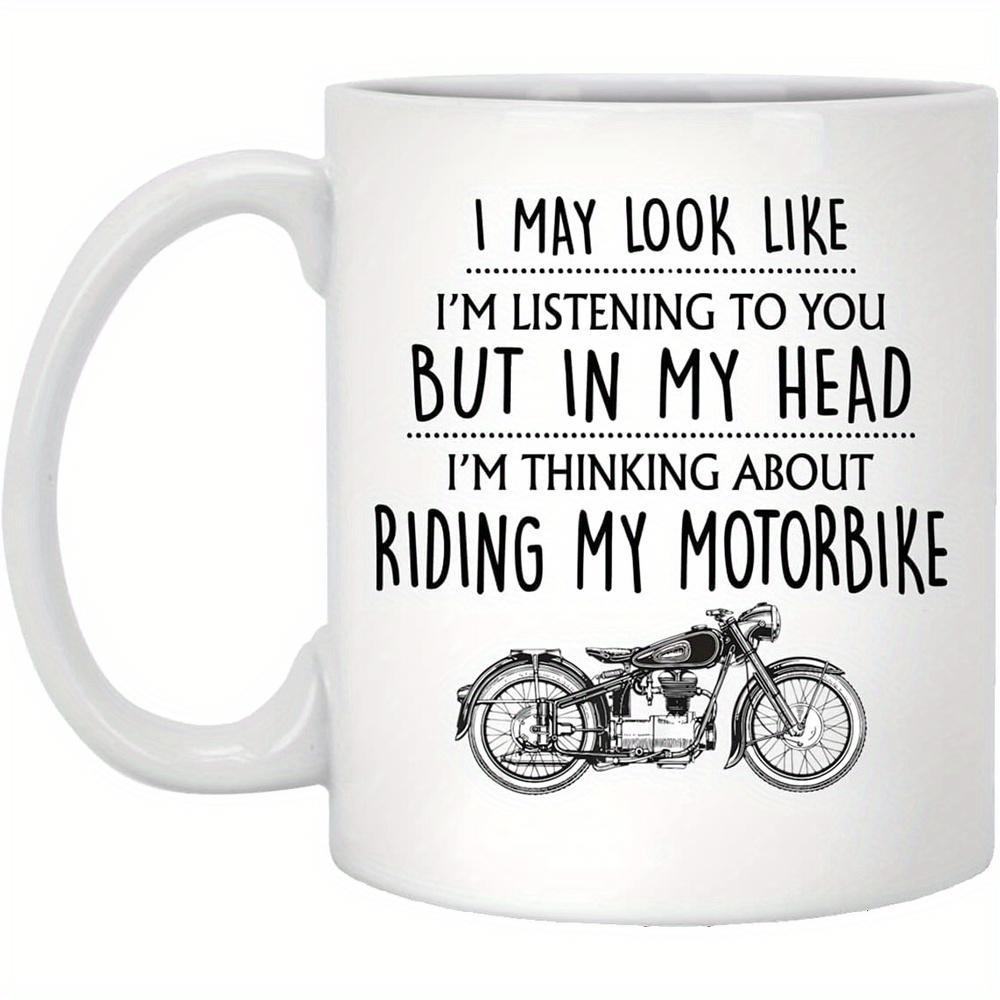 Tailorly White Ceramic 11 oz Mug - I May Look Like Im Listening To You But In My Head Im Thinking About Riding My Motorbike Classic Vintage Style Silhouette Parked