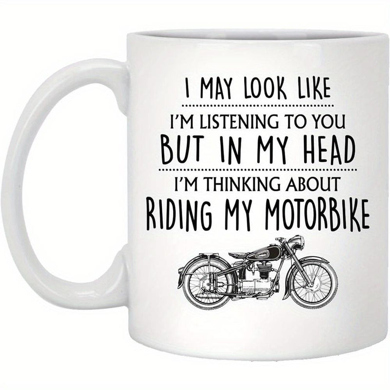 Tailorly White Ceramic 11 oz Mug - I May Look Like Im Listening To You But In My Head Im Thinking About Riding My Motorbike Classic Vintage Style Silhouette Parked