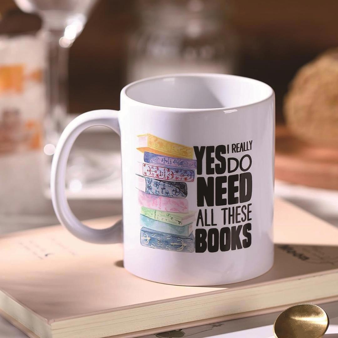 Tailorly White Ceramic 11 oz Mug - I Really Yes Do Need All These Books Colorful Stacks Of Patterned Vintage Style Literary Reading Books