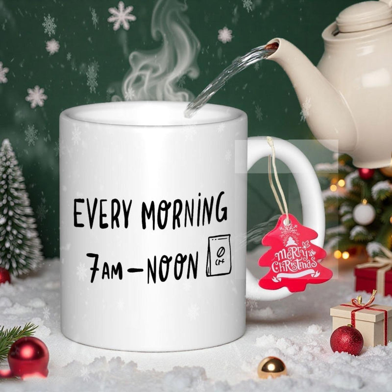 Tailorly White Ceramic 11 oz Mug - Every Morning 7am Noon Surrounded By Festive Winter Christmas Decorations Mug