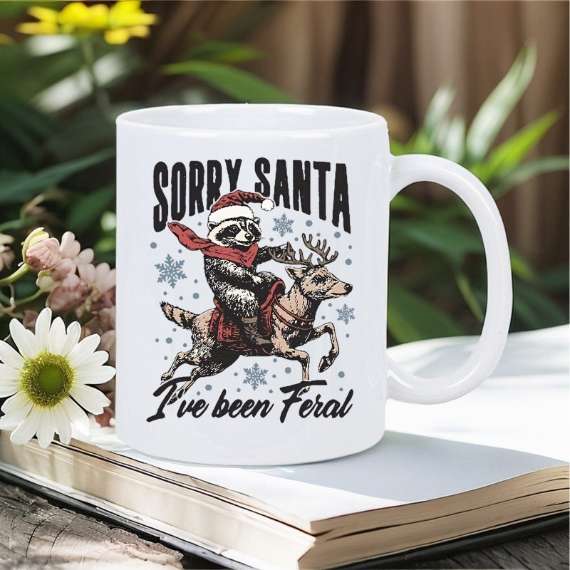 Tailorly White Ceramic 11 oz Mug - Sorry Santa Ive Been Feral Festive Winter Scene With Scarf Wearing Animal Riding Reindeer Raccoon