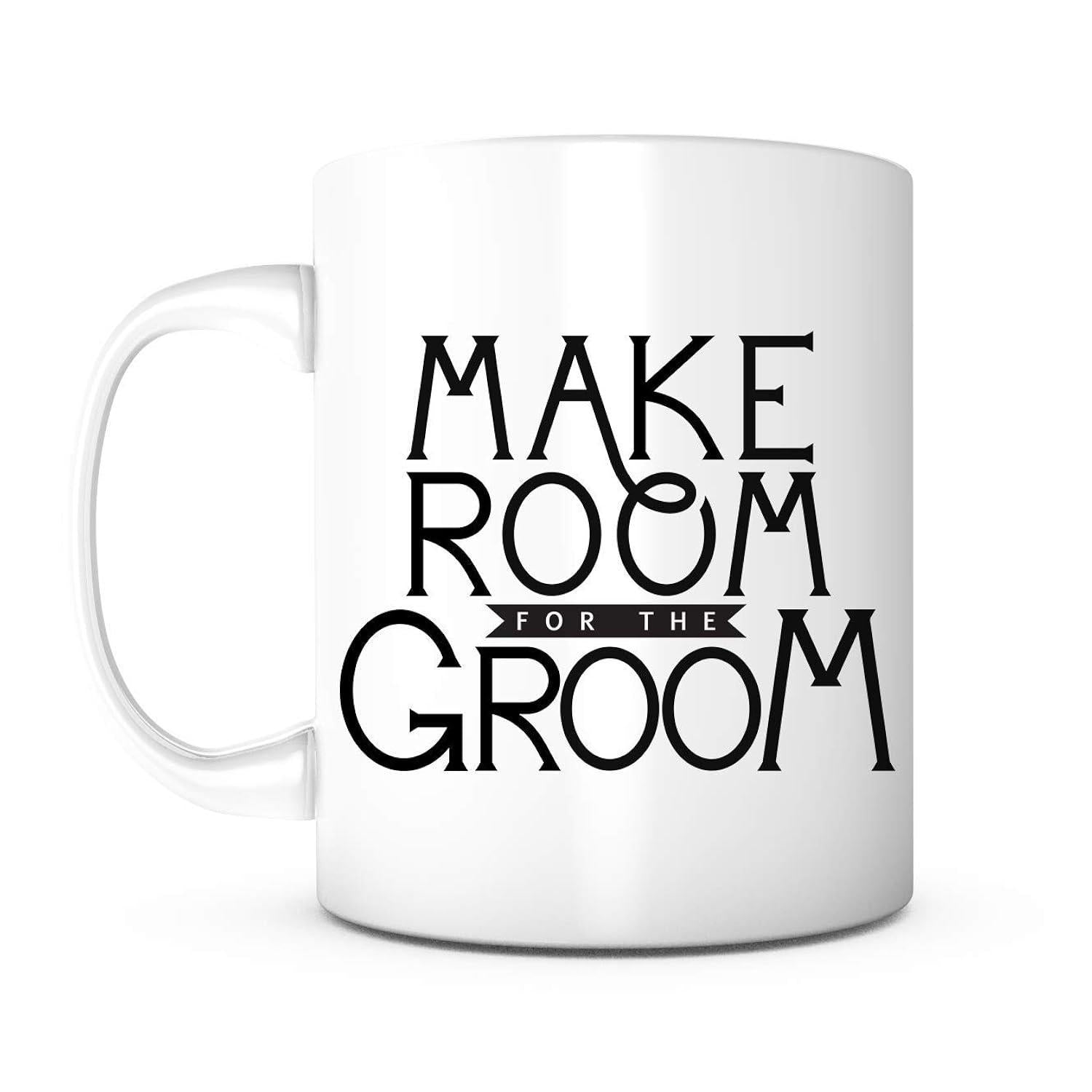 Tailorly White Ceramic 11 oz Mug - Make Room For The Groom Stylized Bold Black Serif Letters Arranged In A Vertical Decorative Lettering