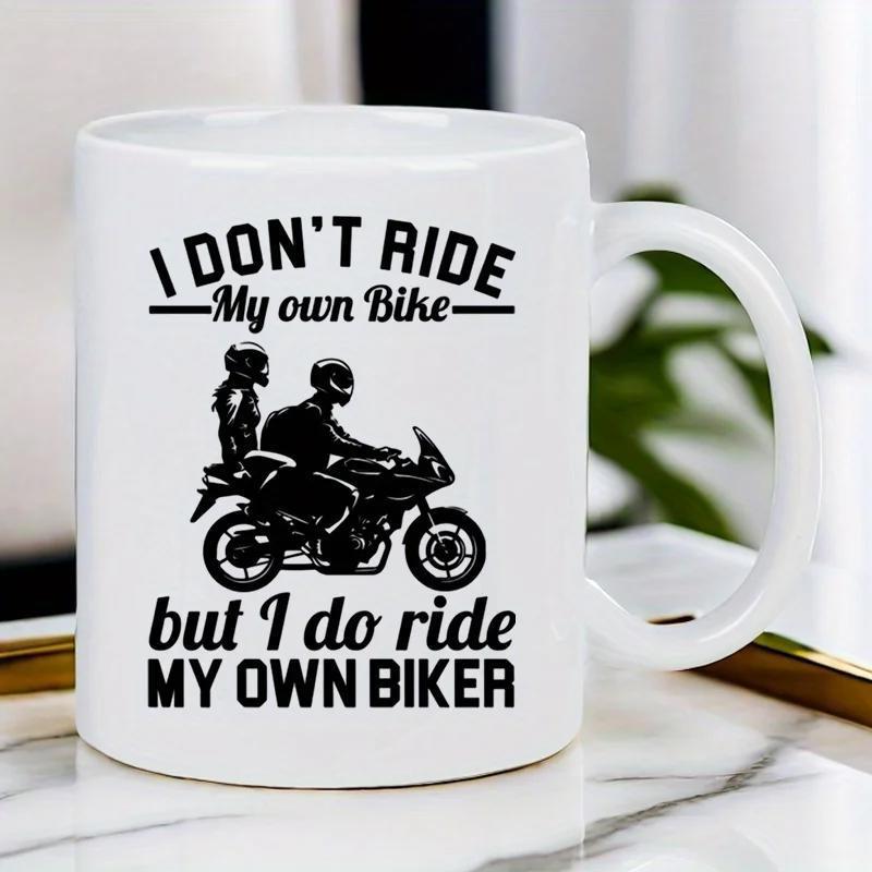 Tailorly White Ceramic 11 oz Mug - I Don't Ride My Own Bike But I Do Ride My Own Biker Silhouette Of A Couple Riding A Fast Sporty Black Biker Motorcycle