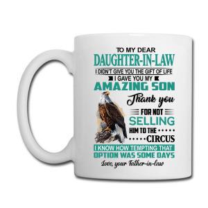 Tailorly White Ceramic 11 oz Mug - To My Dear Daughter In Law Thank You For Not Selling Him To The Circus Majestic Bald Eagle Perched Calmly On A Rugged Branch