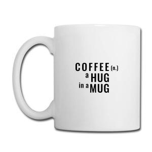 Tailorly White Ceramic 11 oz Mug - Coffee A Hug In A Mug Minimalist Ceramic White Surface With Bold Black Uppercase Typography Mug
