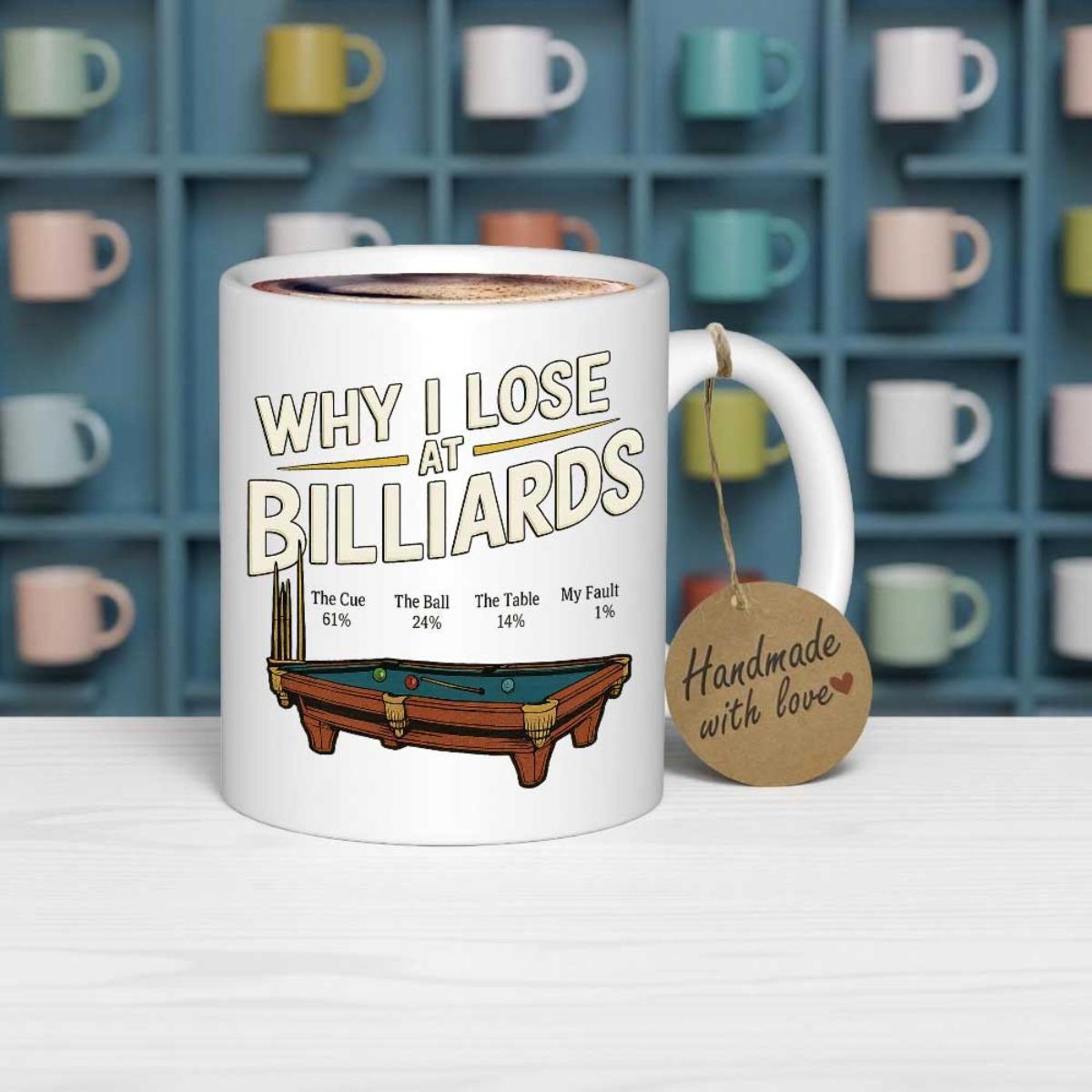 Tailorly White Ceramic 11 oz Mug - Why I Lose At Billiards Classic Wooden Frame With Green Felt And Decorative Corner Pockets Table