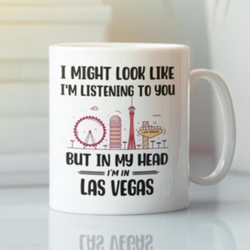 Tailorly White Ceramic 11 oz Mug - I Might Look Like Im Listening To You But In My Head Im In Las Vegas Iconic City Landmarks Featuring Ferris Wheel And