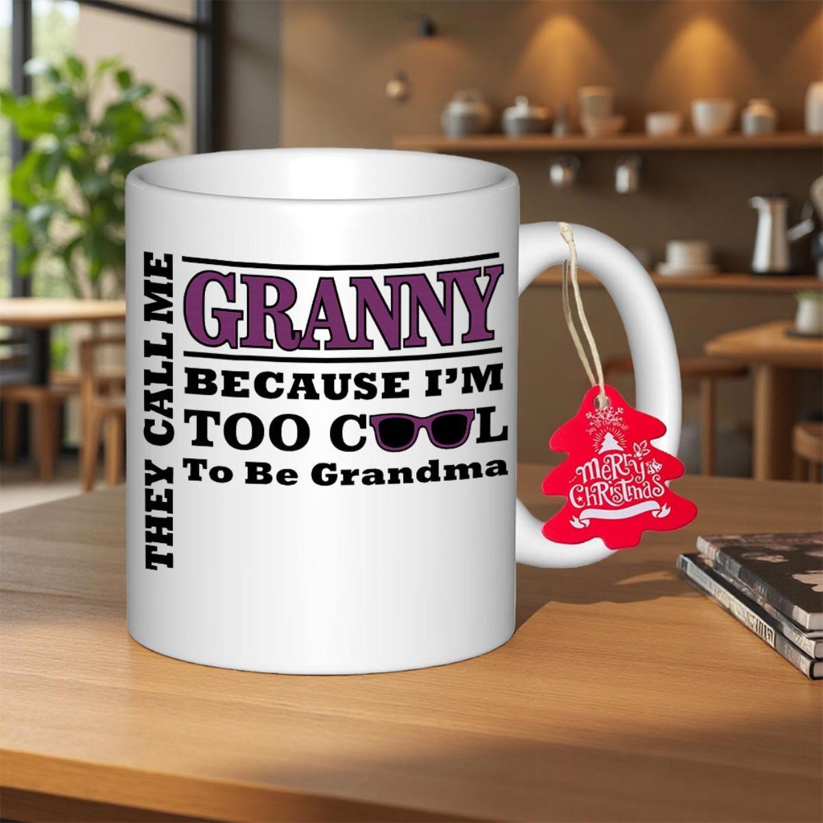 Tailorly White Ceramic 11 oz Mug - They Call Me Granny Because Im Too Cool To Be Grandma Sleek Black Sunglasses Among Bold Stylish Modern Typography Text Mug