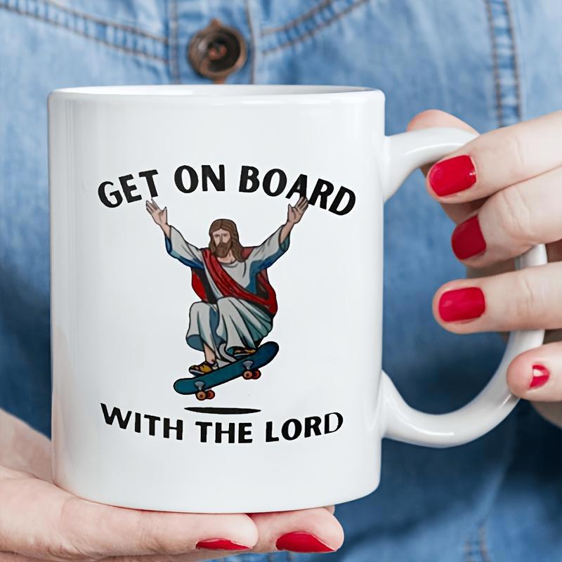 Tailorly White Ceramic 11 oz Mug - Get On Board With The Lord Illustration Of A Religious Figure Riding A Skateboard With Arms High Jesus